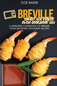 Breville Smart Air Fryer Oven Cookbook 2021