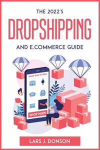 2022's Dropshipping and E.commerce Guide