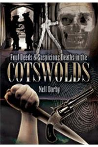 Foul Deeds and Suspicious Deaths in the Cotswolds