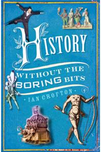 History without the Boring Bits: A Curious Chronology of the World