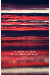 No Pockets in a Shroud / Pas De Poche Dans Le Linceul