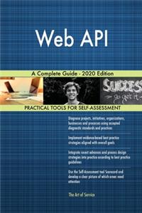Web API A Complete Guide - 2020 Edition