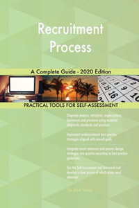 Recruitment Process A Complete Guide - 2020 Edition