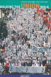 Walking the Union Walk: Stories from the Communications, Energy, and Paperworkers Union