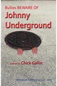 Bullies Beware of Johnny Underground