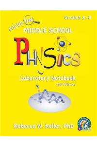 Focus On Middle School Physics Laboratory Notebook 3rd Edition