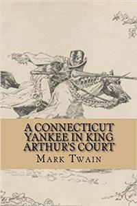 A Connecticut Yankee in King Arthurs Court