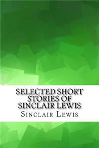 Selected Short Stories of Sinclair Lewis