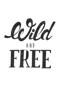 Wild and free