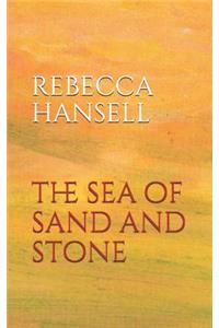 The Sea of Sand and Stone