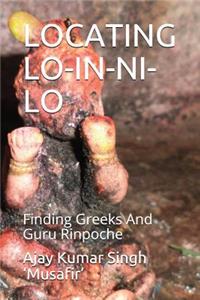 Locating Lo-In-Ni-Lo: Finding Greeks and Guru Rinpoche