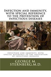 Infection and immunity, with special reference to the prevention of infectious diseases