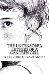Uncensored Letters of a Canteen Girl