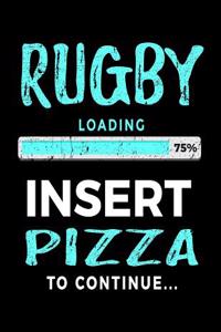 Rugby Loading 75% Insert Pizza To Continue
