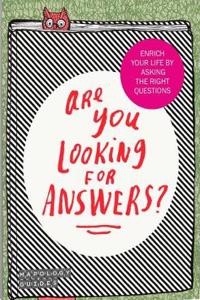 Are You Looking for Answers?