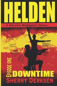 Helden McKnight Episode One Downtime