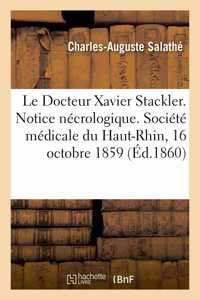 Le Docteur Xavier Stackler. Notice Nécrologique. Société Médicale Du Haut-Rhin, 16 Octobre 1859