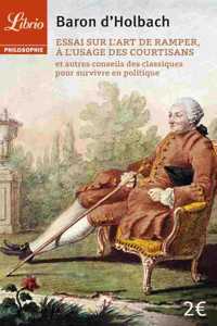 Essai sur l'art de ramper a l'usage des courtisans et autres conseils