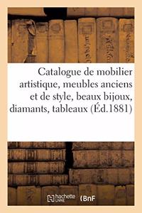 Catalogue de Mobilier Artistique, Meubles Anciens Et de Style, Beaux Bijoux, Diamants, Tableaux