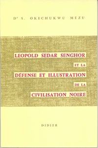 Leopold Sedar Senghor Et La Defense Et Illustration de la Civilisation Noire