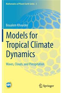 Models for Tropical Climate Dynamics
