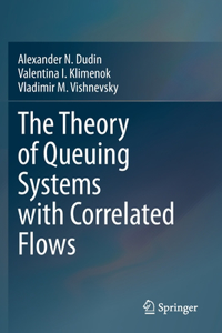Theory of Queuing Systems with Correlated Flows