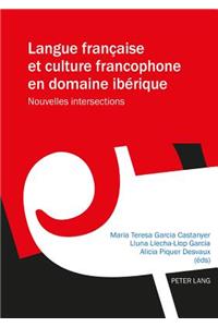 Langue Française Et Culture Francophone En Domaine Ibérique