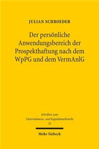 Der persönliche Anwendungsbereich der Prospekthaftung nach dem WpPG und dem VermAnlG