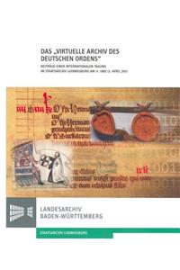 Das 'Virtuelle Archiv Des Deutschen Ordens'