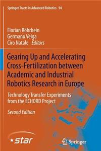 Gearing Up and Accelerating Cross-fertilization between Academic and Industrial Robotics Research in Europe:
