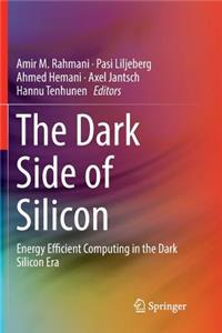 Dark Side of Silicon