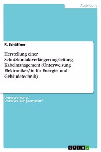 Herstellung einer Schutzkontaktverlängerungsleitung. Kabelmanagement (Unterweisung Elektroniker/-in für Energie- und Gebäudetechnik)