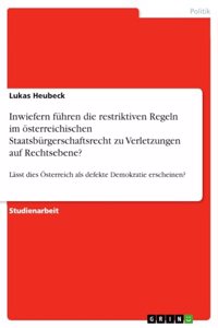 Inwiefern führen die restriktiven Regeln im österreichischen Staatsbürgerschaftsrecht zu Verletzungen auf der Ebene von sozialen sowie politischen Rechten?