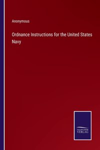 Ordnance Instructions for the United States Navy