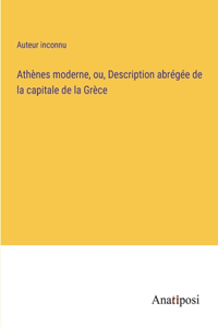 Athènes moderne, ou, Description abrégée de la capitale de la Grèce