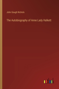 Autobiography of Anne Lady Halkett