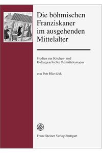 Die Bohmischen Franziskaner Im Ausgehenden Mittelalter