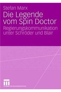 Die Legende Vom Spin Doctor: Regierungskommunikation Unter Schröder Und Blair