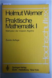 Praktische Mathematik I: Methoden Der Linearen Algebra. Vorlesung Gehalten Im Wintersemester 1968/69