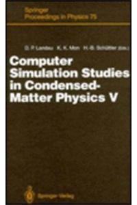 Computer Simulation Studies in Condensed-Matter Physics V: Proceedings of the Fifth Workshop, Athens, Ga, USA, February 17-21, 1992