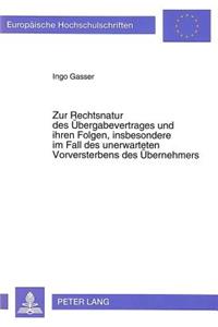 Zur Rechtsnatur des Uebergabevertrages und ihren Folgen, insbesondere im Fall des unerwarteten Vorversterbens des Uebernehmers