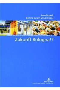 Zukunft Bologna!?: Gender Und Nachhaltigkeit ALS Leitideen Fuer Eine Neue Hochschulkultur