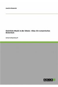Geistliche Musik in der Schule - Elias