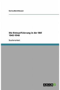 Die Entnazifizierung in der SBZ 1945-1948