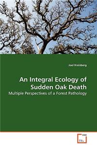 Integral Ecology of Sudden Oak Death