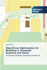Data-Driven Optimization for Modeling in Computer Graphics and Vision