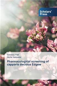 Pharmacological screening of capparis decidua Edgew