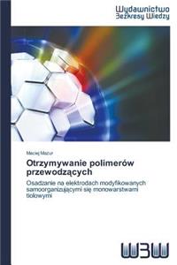 Otrzymywanie polimerów przewodzących