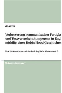 Verbesserung kommunikativer Fertigkeiten und Textverstehenskompetenz in Englisch mithilfe einer Robin-Hood-Geschichte