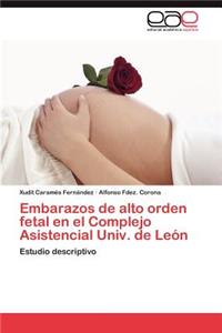 Embarazos de Alto Orden Fetal En El Complejo Asistencial Univ. de Leon